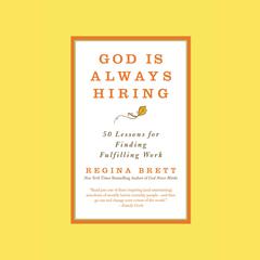 God Is Always Hiring: 50 Lessons for Finding Fulfilling Work Audiobook, by Regina Brett