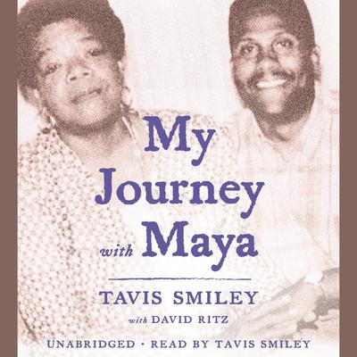 My Journey with Maya Audiobook, by Tavis Smiley