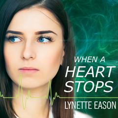 When a Heart Stops Audiobook, by Lynette Eason