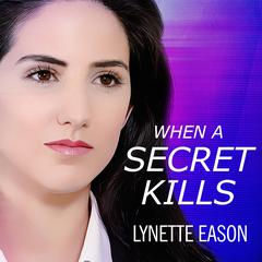 When a Secret Kills Audiobook, by Lynette Eason