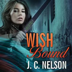 Wish Bound Audiobook, by J. C. Nelson