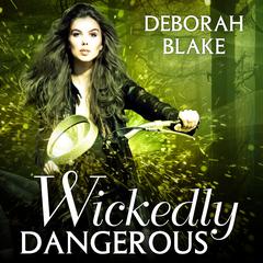 Wickedly Dangerous Audiobook, by Deborah Blake