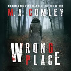 Wrong Place Audiobook, by M. A. Comley