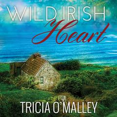 Wild Irish Heart Audiobook, by Tricia O'Malley
