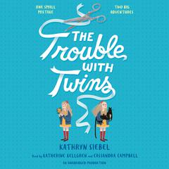 The Trouble with Twins Audiobook, by Kathryn Siebel