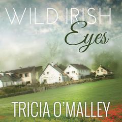 Wild Irish Eyes Audiobook, by Tricia O'Malley