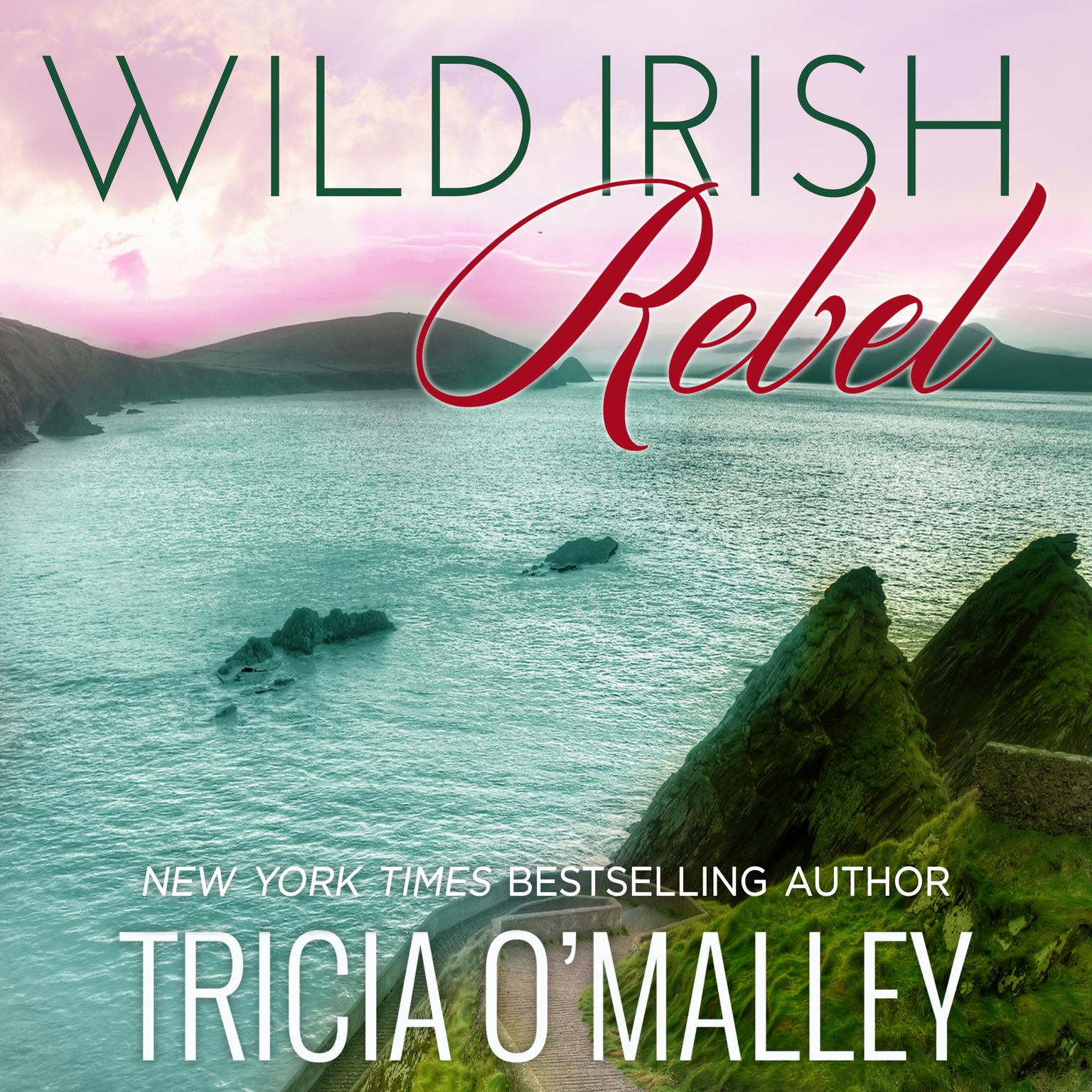 Wild Irish Rebel Audiobook, by Tricia O'Malley