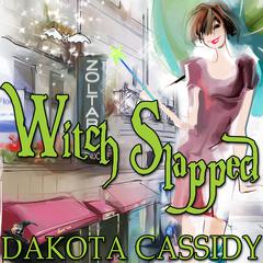 Witch Slapped Audiobook, by Dakota Cassidy