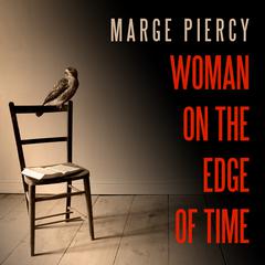 Woman on the Edge of Time: A Novel Audiobook, by Marge Piercy