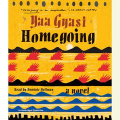 Homegoing: A novel Audiobook, by Yaa Gyasi