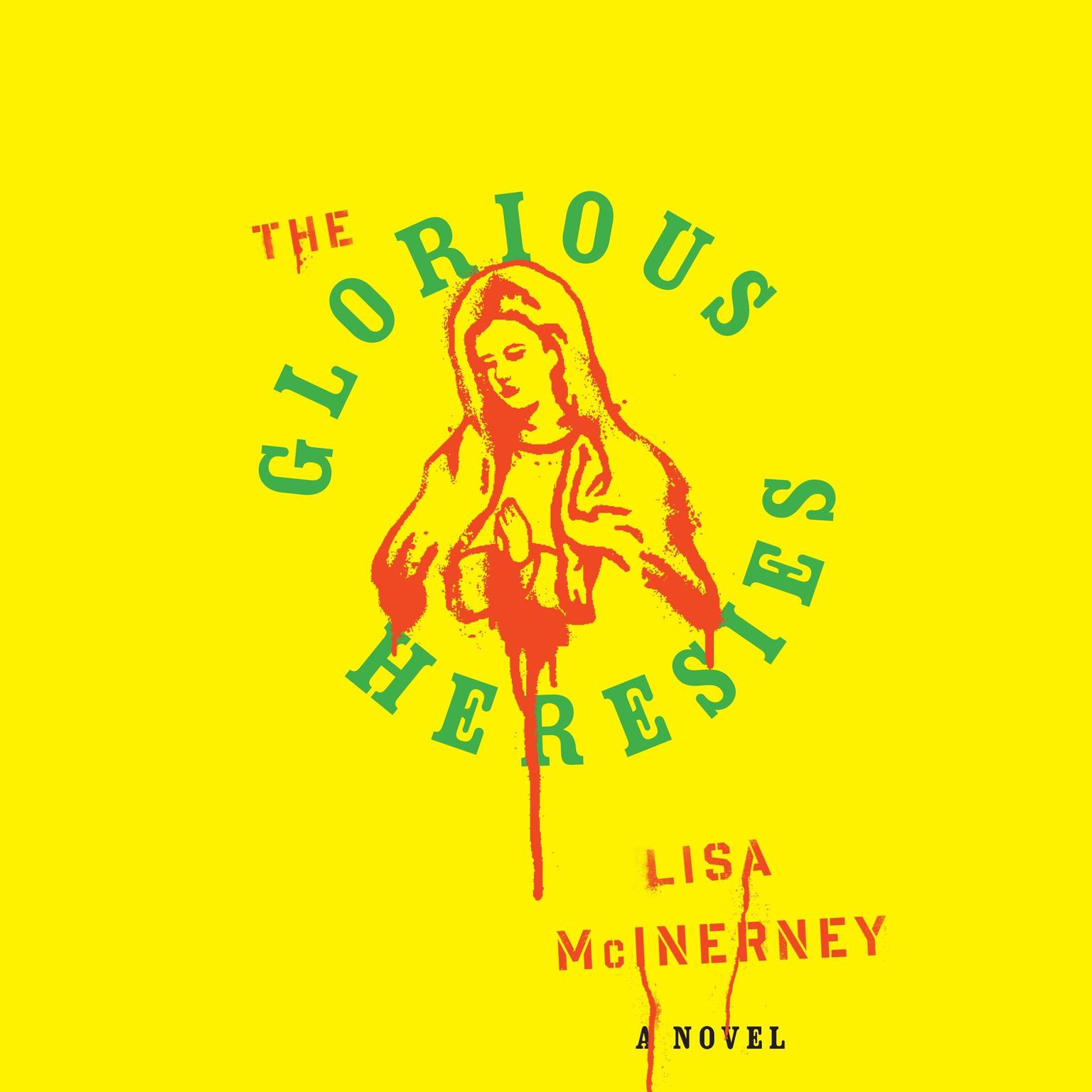 The Glorious Heresies: A Novel Audiobook, by Lisa McInerney
