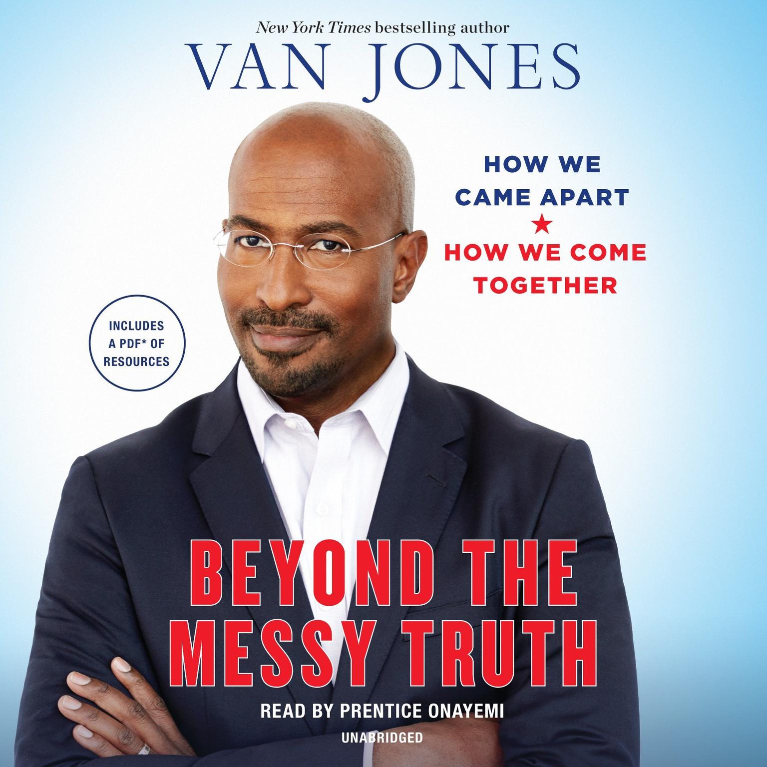 Beyond the Messy Truth: How We Came Apart, How We Come Together Audiobook, by Van Jones