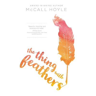 The Thing with Feathers Audiobook, by McCall Hoyle