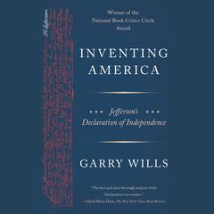 Inventing America: Jeffersons Declaration of Independence Audiobook, by Garry Wills