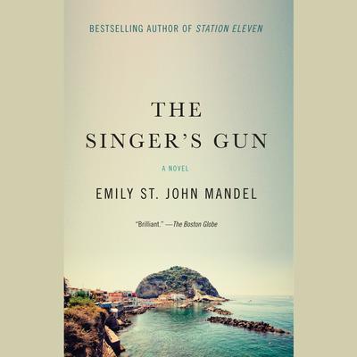 The Singers Gun Audiobook, by Emily St. John Mandel