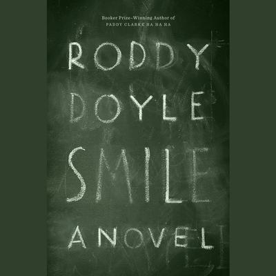 Smile: A Novel Audiobook, by Roddy Doyle