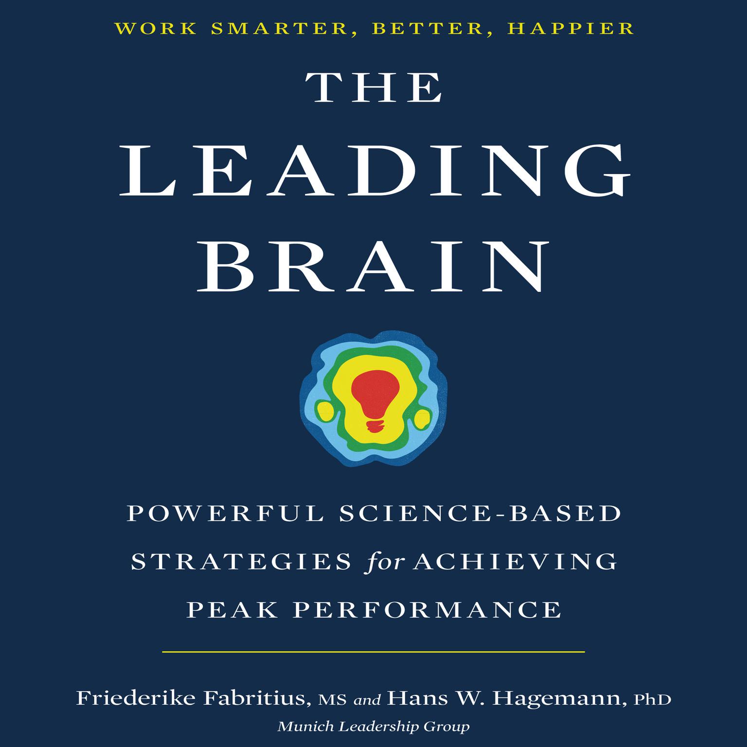 The Leading Brain: Powerful Science-Based Strategies for Achieving Peak Performance Audiobook, by Friederike Fabritius