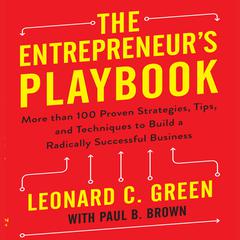 The Entrepreneur's Playbook: More than 100 Proven Strategies, Tips, and Techniques to Build a Radically Successful Business Audiobook, by 
