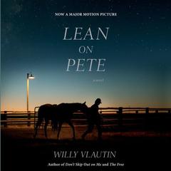 Lean on Pete movie tie-in: A Novel Audiobook, by Willy Vlautin