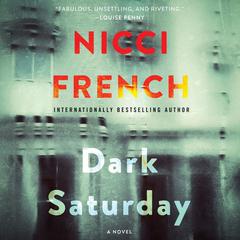 Dark Saturday: A Novel Audiobook, by Nicci French