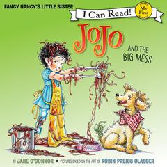 Fancy Nancy: JoJo and the Big Mess Audiobook, by Jane O’Connor