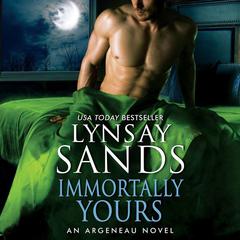 Immortally Yours: An Argeneau Novel Audiobook, by Lynsay Sands