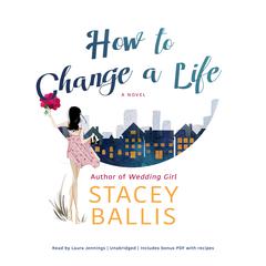 How to Change a Life Audiobook, by Stacey Ballis