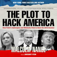 The Plot to Hack America Audiobook, by 