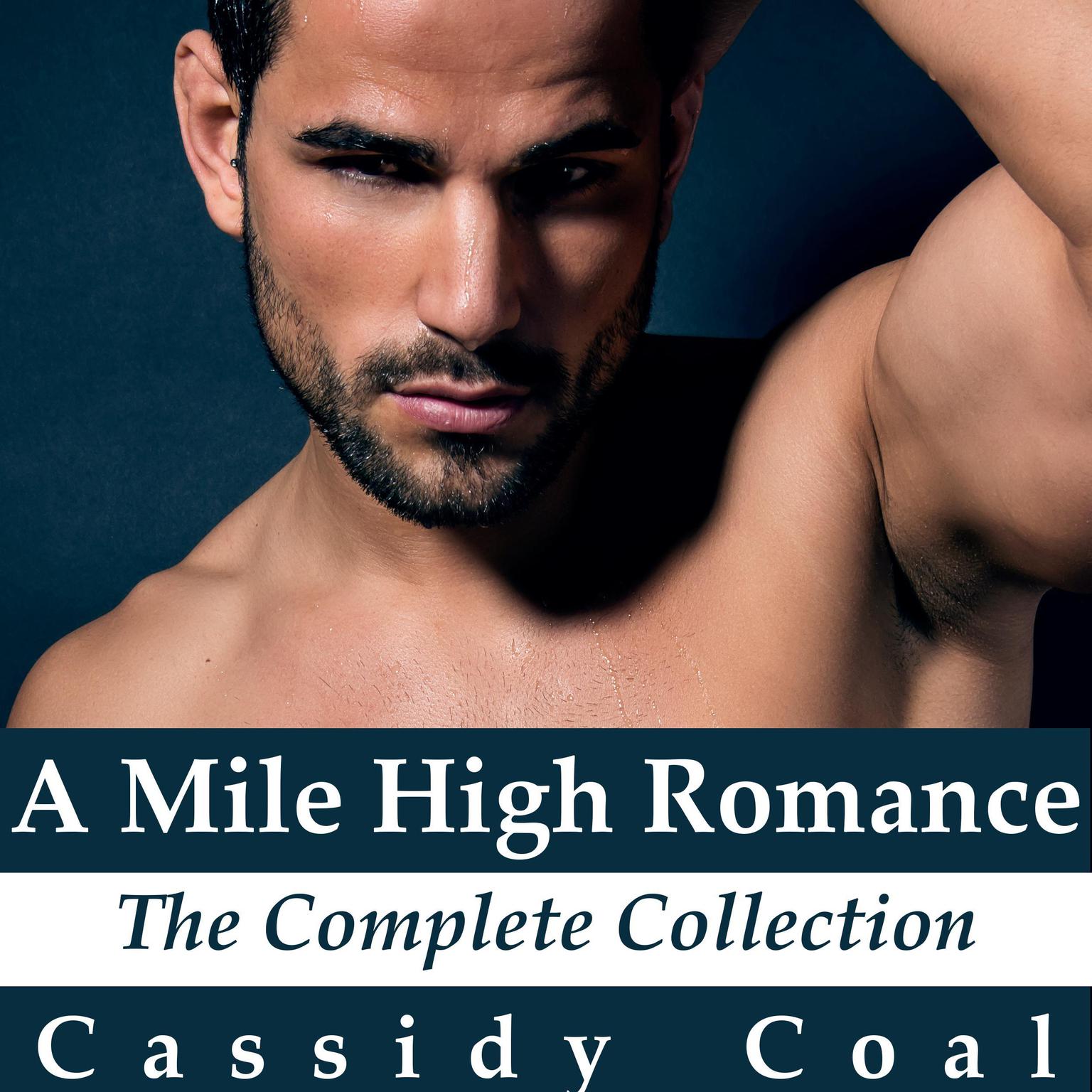 A Mile High Romance: The Complete Collection Audiobook, by Cassidy Coal