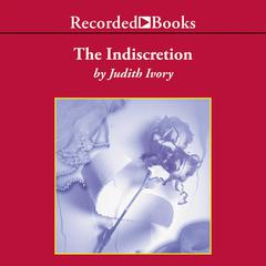 The Indiscretion Audiobook, by Judith Ivory