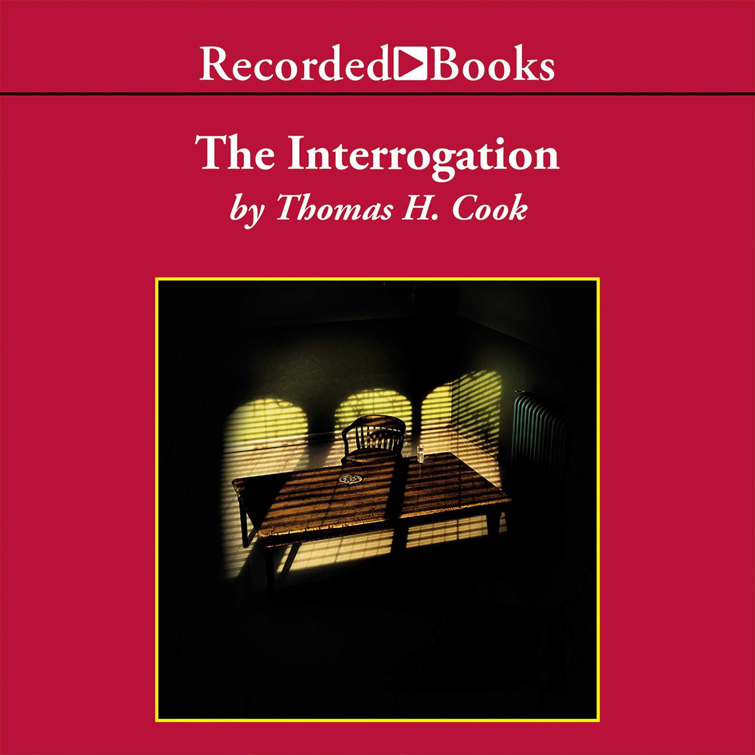 The Interrogation Audiobook, by Thomas H. Cook