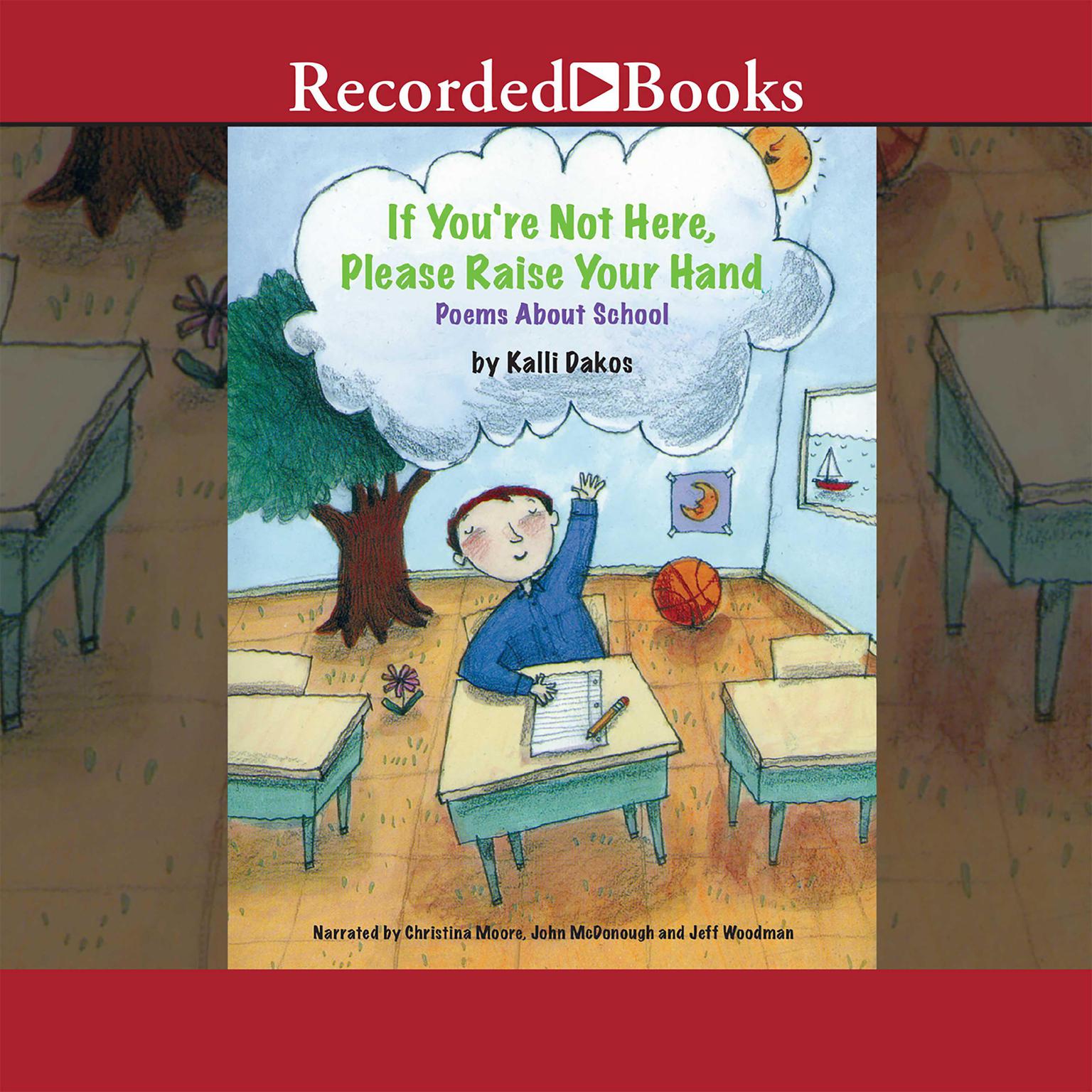 If Youre Not Here, Please Raise Your Hand: Poems about School Audiobook, by Kalli Dakos
