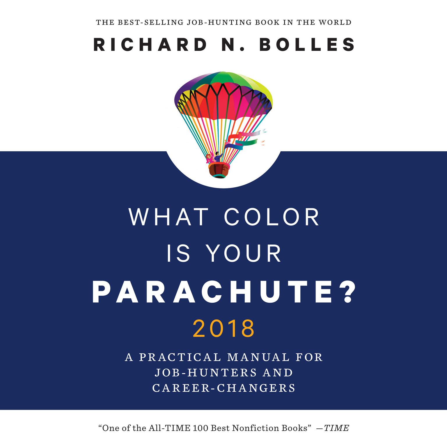 What Color is Your Parachute? 2018: A Practical Manual for Job-Hunters and Career-Changers Audiobook, by Richard N. Bolles
