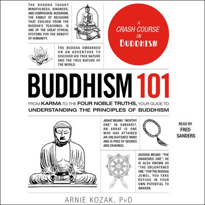 Buddhism 101: From Karma to the Four Noble Truths, Your Guide to Understanding the Principles of Buddhism Audiobook, by 