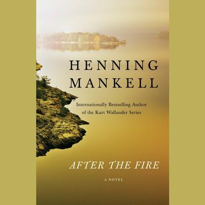 After the Fire Audiobook, by Henning Mankell