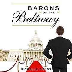 Barons of the Beltway: Inside the Princely World of Our Washington Elite--and How to Overthrow Them Audiobook, by Michelle Fields