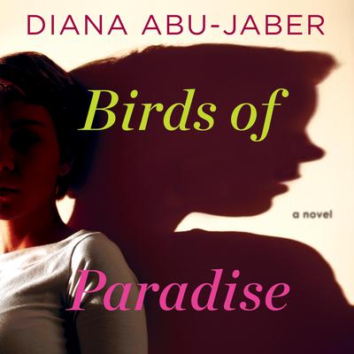 Birds of Paradise Audiobook, by Diana Abu-Jaber