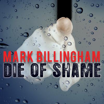 Die of Shame Audiobook, by Mark Billingham