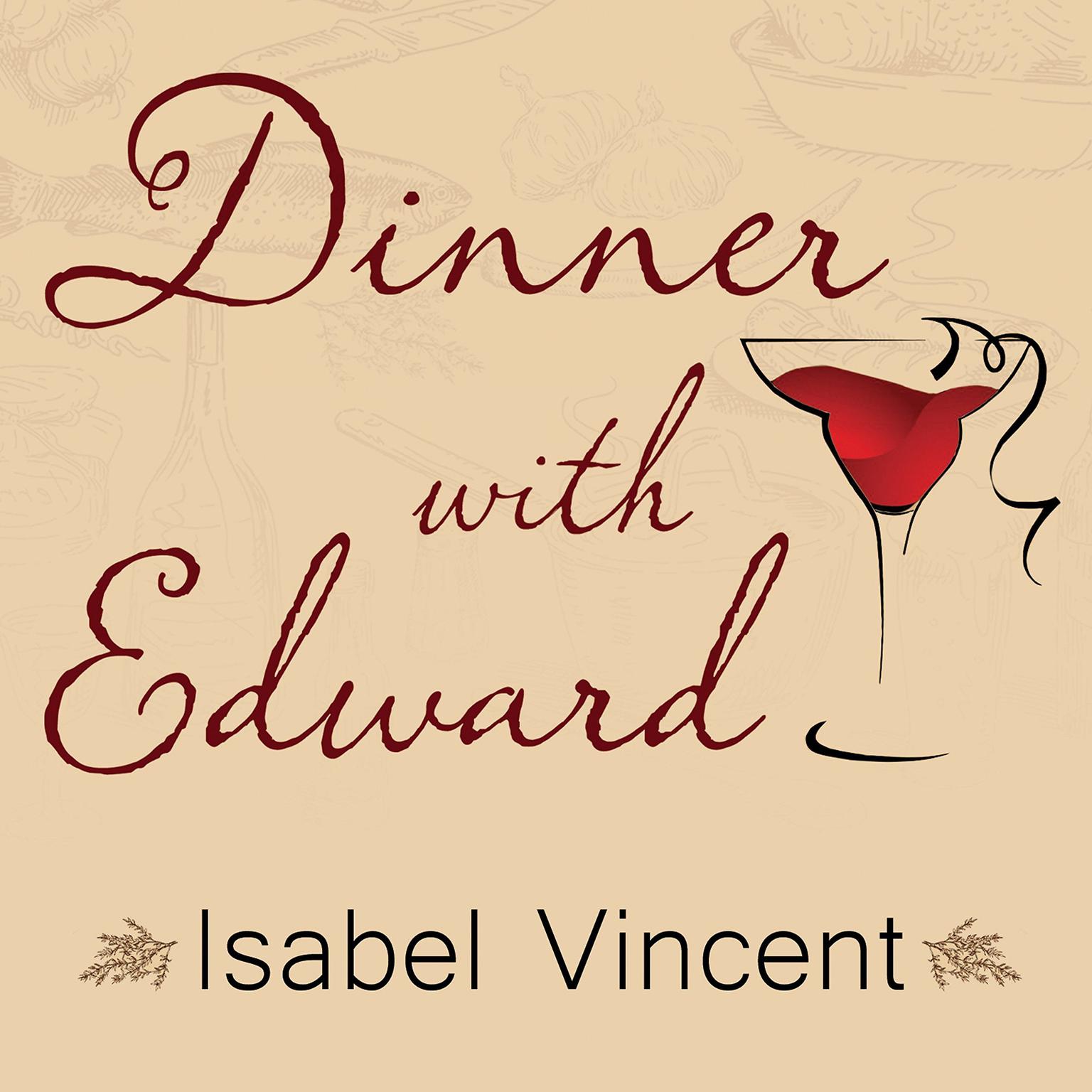 Dinner with Edward Audiobook, by Isabel Vincent