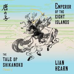 Emperor of the Eight Islands Audiobook, by Lian Hearn