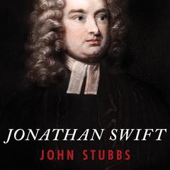 Jonathan Swift: The Reluctant Rebel Audiobook, by John Stubbs