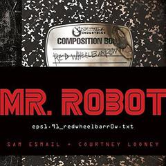 MR. ROBOT: Red Wheelbarrow: (eps1.91.redwheelbarr0w.txt) Audiobook, by Courtney Looney