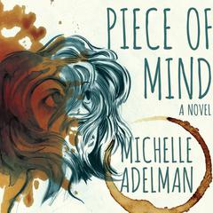 Piece of Mind Audiobook, by Michelle Adelman
