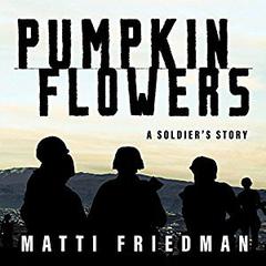 Pumpkinflowers: A Soldier’s Story Audiobook, by Matti Friedman