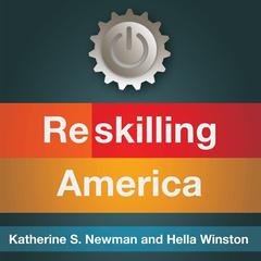 Reskilling America: Learning to Labor in the 21st Century Audiobook, by Hella Winston