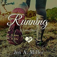 Running: A Love Story Audiobook, by Jen A. Miller