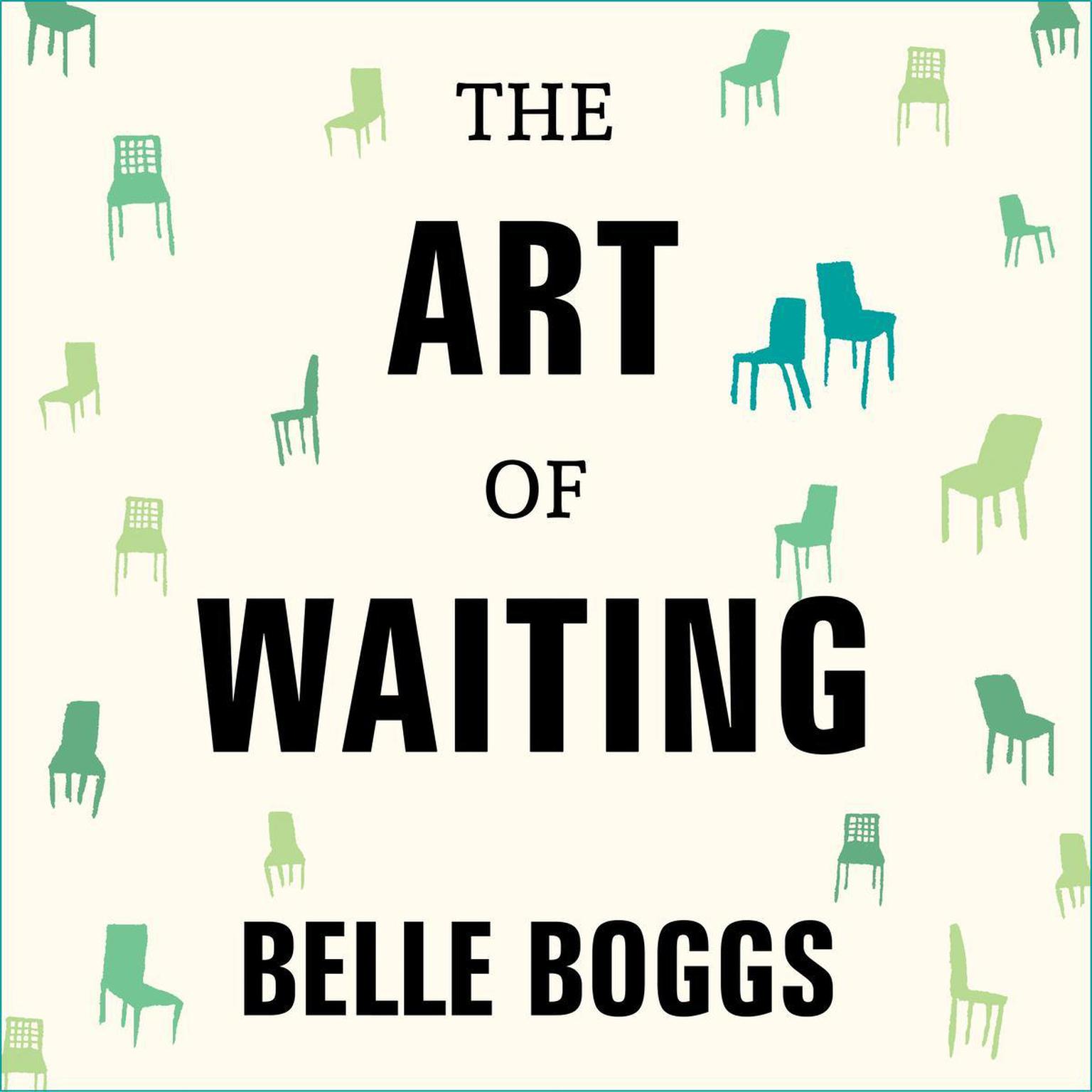 The Art of Waiting: On Fertility, Medicine, and Motherhood Audiobook, by Belle Boggs