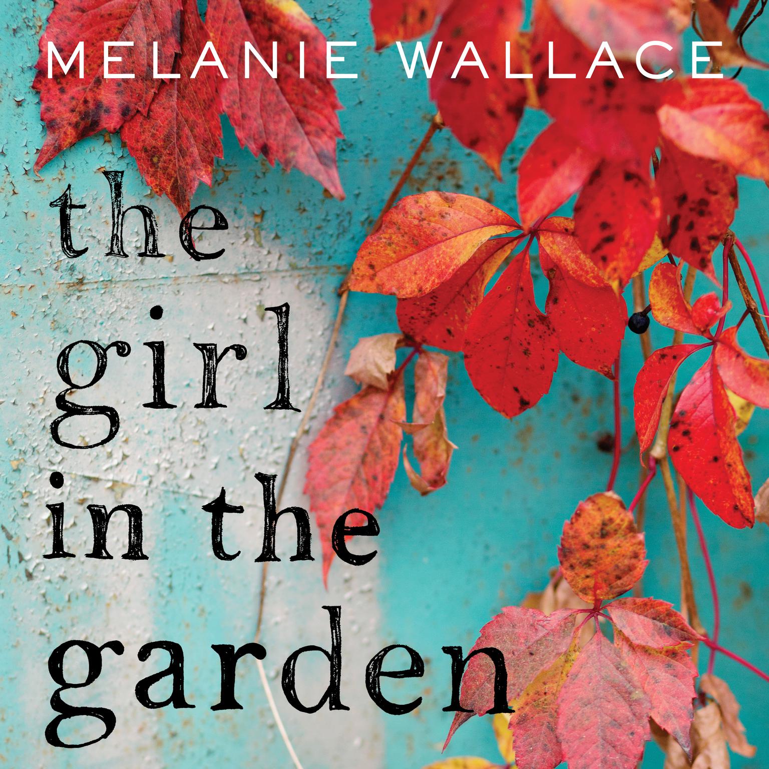 The Girl in the Garden Audiobook, by Melanie Wallace