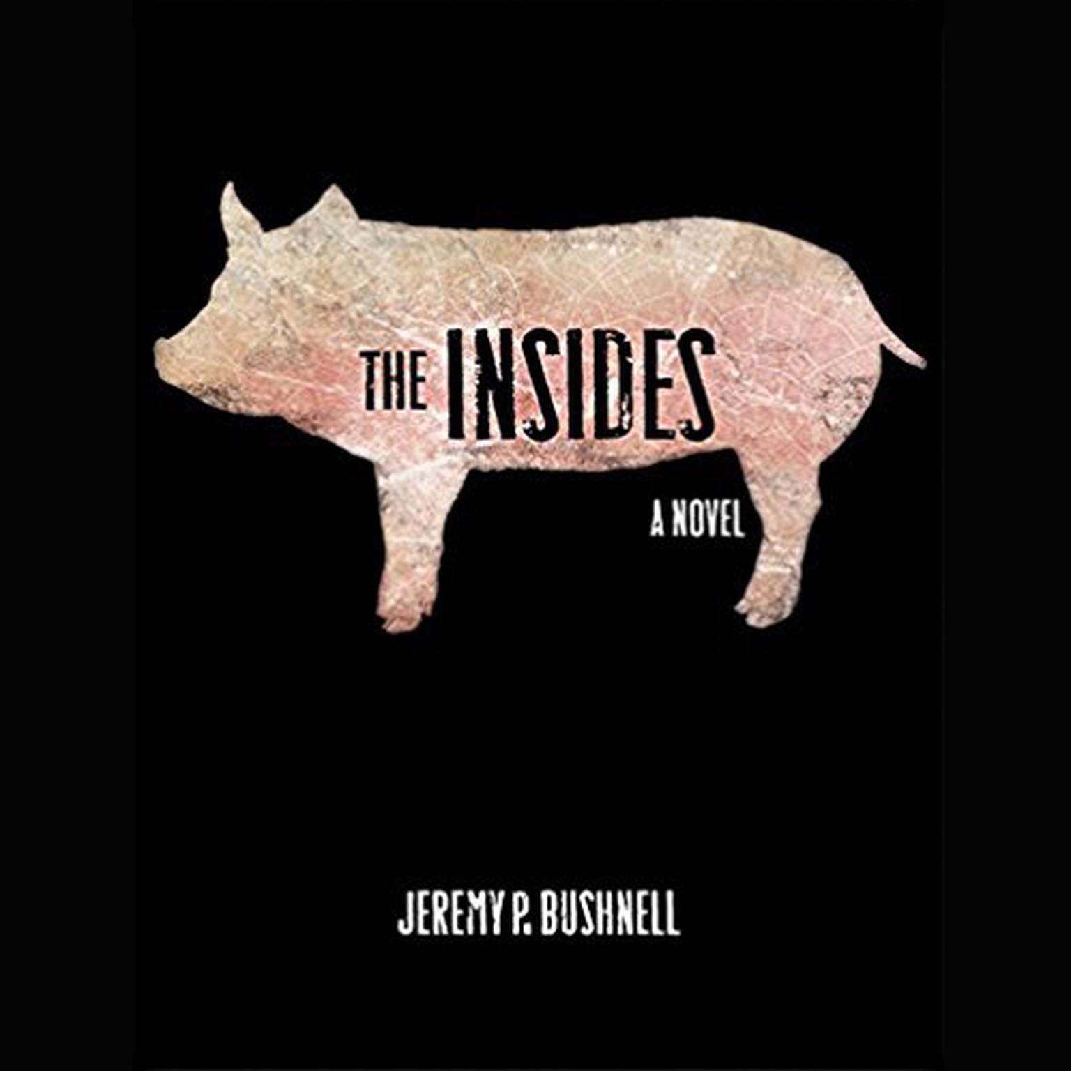 The Insides Audiobook, by Jeremy P. Bushnell