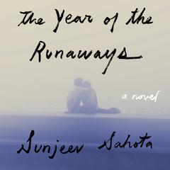 The Year of the Runaways Audiobook, by 